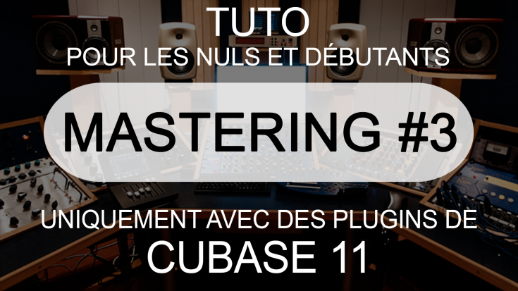 Mastering-3-Mastering-avec-les-plugins-de-Cubase-11