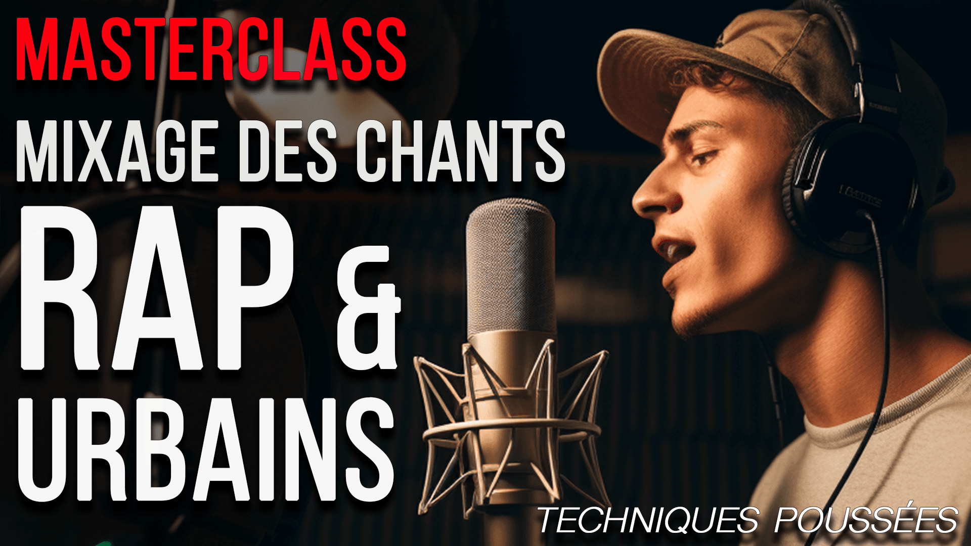 Masterclass RAP : mixez vos voix comme un ingénieur du son