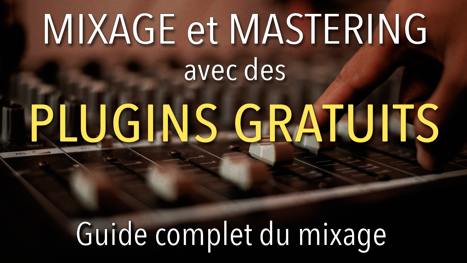 Mix et Mastering gratuit : la méthode complète