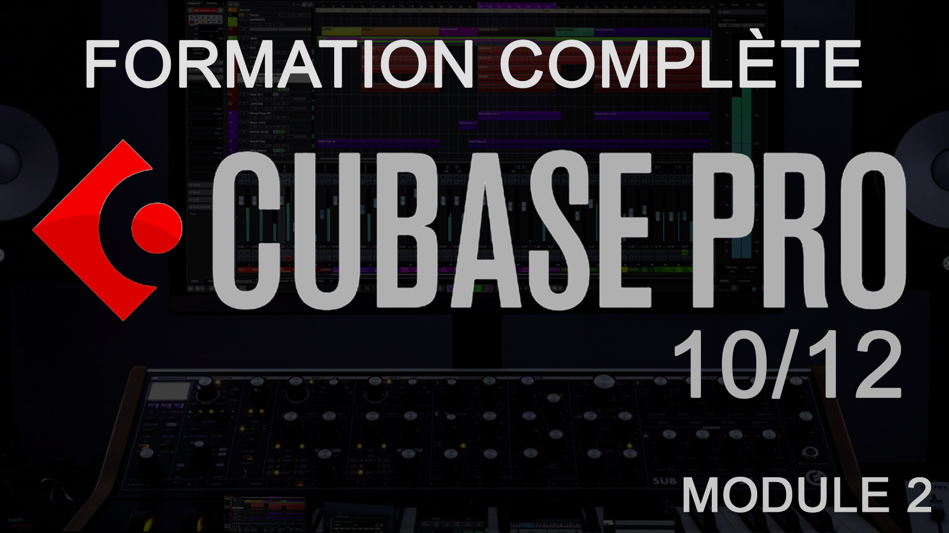 Cubase Module 2 : atteignez le niveau pro en 17h